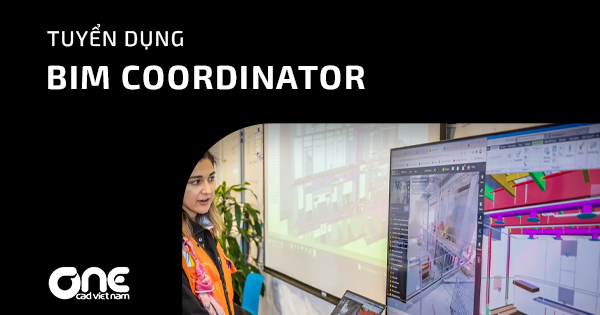Tuyển dụng BIM Coordinator