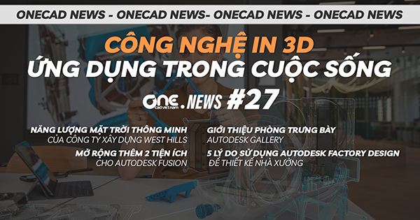 Công nghệ in 3D và ứng dụng trong cuộc sống - Năng lượng mặt trời thông minh của Công ty xây dựng West Hills - OneCAD News 27
