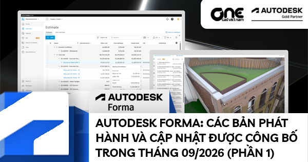 Autodesk Forma: Các bản phát hành và cập nhật được công bố trong tháng 09/2026 (Phần 1)