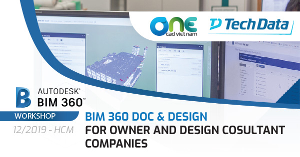 Workshop "BIM 360 Docs & Design - Dành cho chủ đầu tư và tư vấn thiết kế" (HCMC)